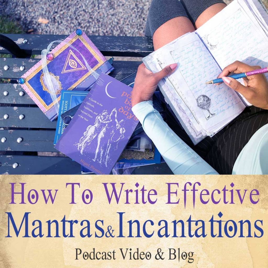 How To Write Incantations, Mantras and Affirmations
