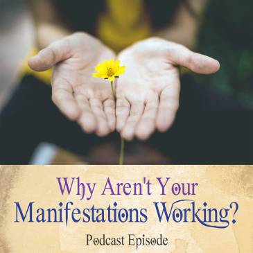 Why Aren't My Manifestations Working?